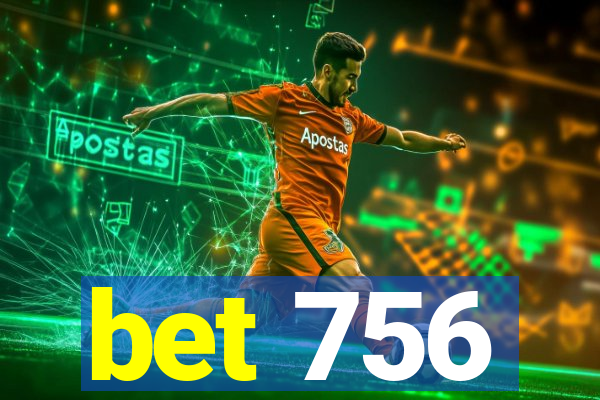 bet 756